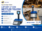 Hoàn Thành Lắp Đặt 17 Cân Điện Tử Mettler Toledo Bplus T2 Tại AEON Đà Nẵng